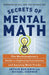 Secrets of Mental Math: The Mathemagician's Guide to Lightning Calculation and Amazing Math Tricks by Arthur Benjamin