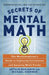 Secrets of Mental Math: The Mathemagician's Guide to Lightning Calculation and Amazing Math Tricks by Arthur Benjamin