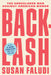 Backlash: The Undeclared War Against American Women by Susan Faludi
