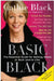 Basic Black: The Essential Guide for Getting Ahead at Work (and in Life) by Cathie Black
