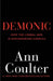 Demonic: How the Liberal Mob Is Endangering America by Ann Coulter