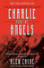 Charlie and the Angels: The Outlaws, the Hells Angels and the Sixty Years War by Alex Caine