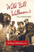Wild Bill Wellman: Hollywood Rebel by William, Jr. Wellman