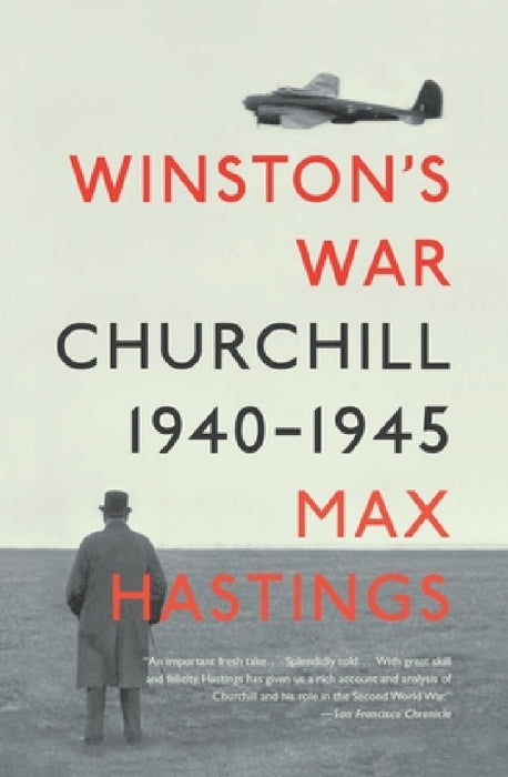Winston's War: Churchill, 1940-1945 by Max Hastings