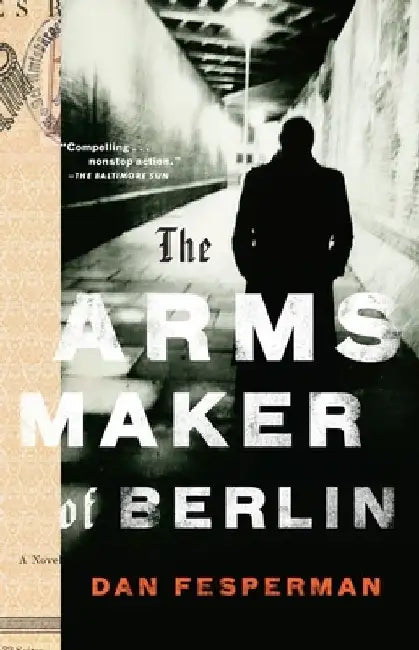 The Arms Maker of Berlin by Dan Fesperman