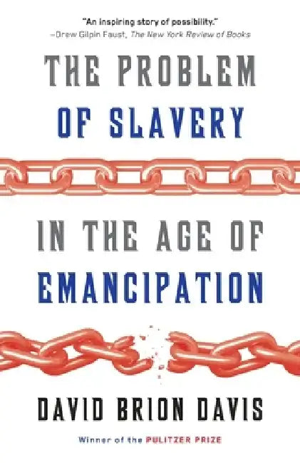 The Problem of Slavery in the Age of Emancipation by David Brion Davis