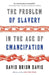 The Problem of Slavery in the Age of Emancipation by David Brion Davis