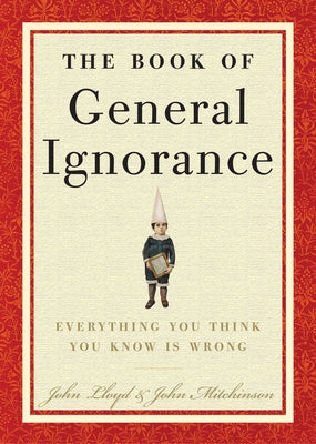 The Book of General Ignorance by John Mitchinson