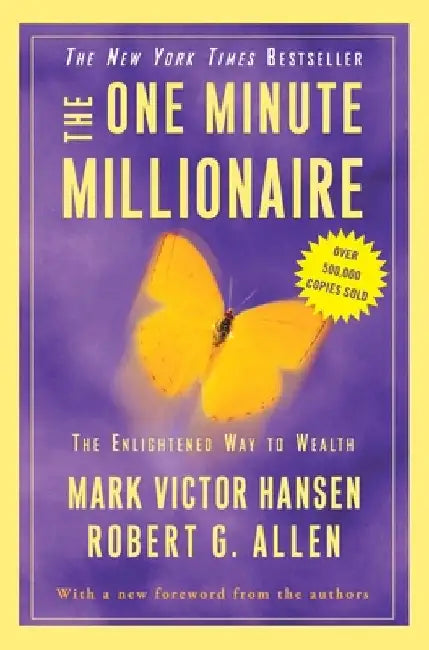 The One Minute Millionaire: The Enlightened Way to Wealth by Mark Victor Hansen