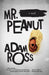 Mr. Peanut by Adam Ross