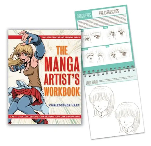 The Manga Artist's Workbook: Easy-To-Follow Lessons for Creating Your Own Characters by Christopher Hart
