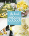 The Knot Ultimate Wedding Lookbook: More Than 1,000 Cakes, Centerpieces, Bouquets, Dresses, Decorations, and Ideas for the Perfect Day by Carley Roney
