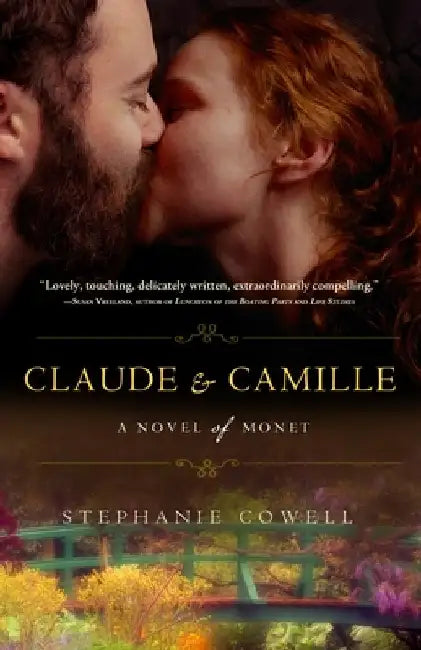 Claude & Camille: A Novel of Monet by Stephanie Cowell