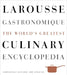 Larousse Gastronomique: The World's Greatest Culinary Encyclopedia by Librairie Larousse