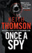 Once a Spy by Keith Thomson