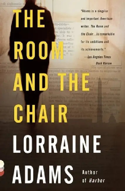 The Room and the Chair by Lorraine Adams