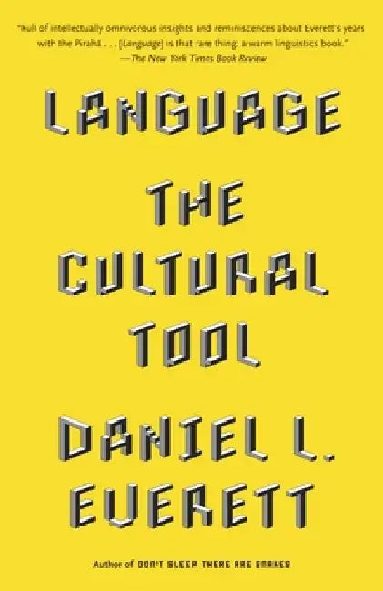 Language: The Cultural Tool by Daniel L. Everett