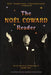 The Noël Coward Reader by Noël Coward