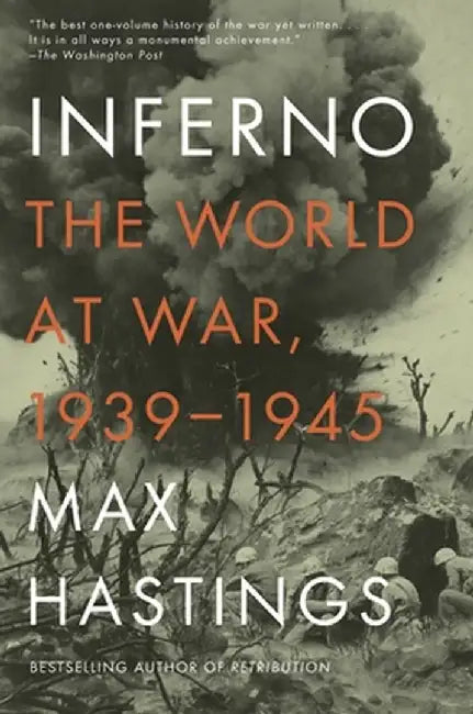 Inferno the World At War 1939 1945 by Max Hastings