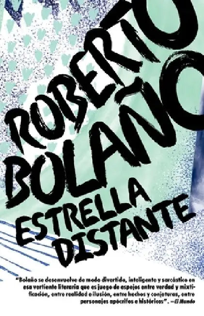 Estrella Distante / Distant Star by Roberto Bolaño