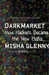 DarkMarket: How Hackers Became the New Mafia by Misha Glenny