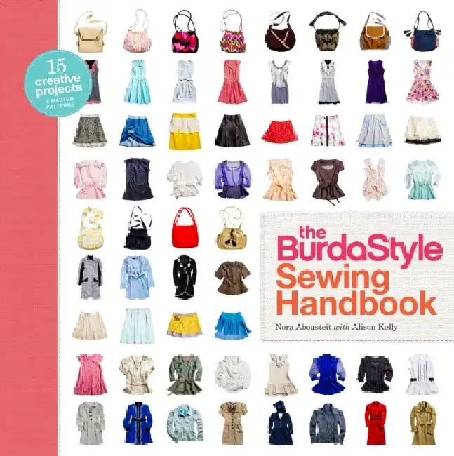 The BurdaStyle Sewing Handbook [With Pattern(s)] by Nora Abousteit
