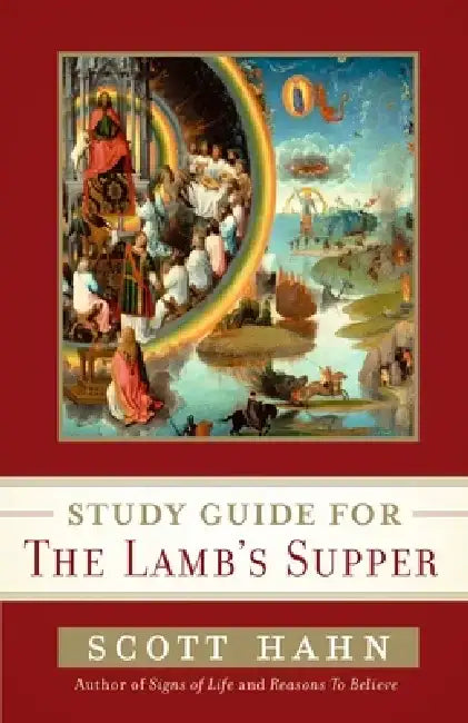 Study Guide for the Lamb's Supper by Scott Hahn