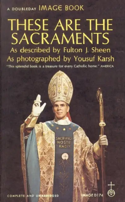 These Are the Sacraments by Fulton J. Sheen
