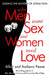 Why Men Want Sex and Women Need Love: Unravelling the Simple Truth by Barbara Pease