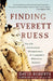 Finding Everett Ruess: The Life and Unsolved Disappearance of a Legendary Wilderness Explorer by David Roberts