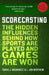 Scorecasting: The Hidden Influences Behind How Sports Are Played and Games Are Won by Tobias Moskowitz