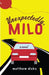 Unexpectedly, Milo by Matthew Dicks
