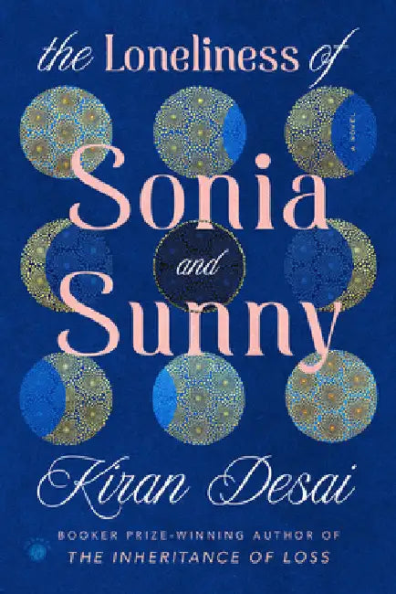The Loneliness of Sonia and Sunny by Desai, Kiran