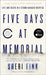Five Days at Memorial: Life and Death in a Storm-Ravaged Hospital by Sheri Fink