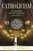Catholicism: A Journey to the Heart of the Faith by Robert Barron