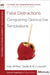 Fatal Distractions: Conquering Destructive Temptations by Kay Arthur