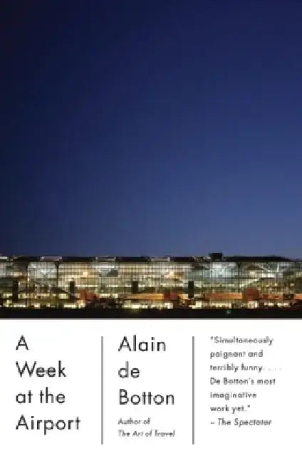 A Week at the Airport by Alain de Botton