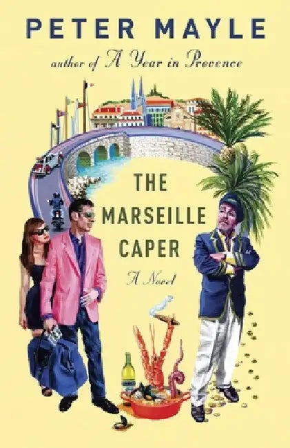 The Marseille Caper by Peter Mayle