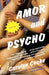 Amor and Psycho by Carolyn Cooke