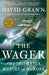 The Wager: A Tale of Shipwreck, Mutiny and Murder by David Grann