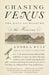 Chasing Venus: The Race to Measure the Heavens by Andrea Wulf