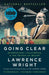 Going Clear: Scientology, Hollywood, and the Prison of Belief by Lawrence Wright