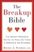 The Breakup Bible: The Smart Woman's Guide to Healing from a Breakup or Divorce by Rachel Sussman