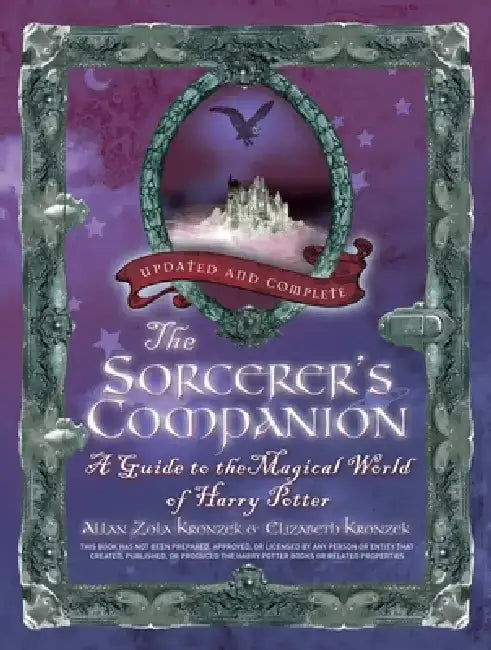 The Sorcerer's Companion: A Guide to the Magical World of Harry Potter by Allan Zola Kronzek