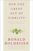 Our One Great Act of Fidelity: Waiting for Christ in the Eucharist by Ronald Rolheiser
