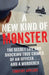 A New Kind of Monster: The Secret Life and Shocking True Crimes of an Officer . . . and a Murderer by Timothy Appleby