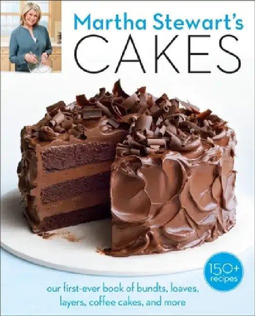 Martha Stewart's Cakes: Our First-Ever Book of Bundts, Loaves, Layers, Coffee Cakes, and More by Martha Stewart Living Magazine