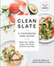Clean Slate: A Cookbook and Guide: Reset Your Health, Detox Your Body, and Feel Your Best by Editors of Martha Stewart Living