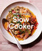 Martha Stewart's Slow Cooker: 110 Recipes for Flavorful, Foolproof Dishes (Including Desserts!), Plus Test- Kitchen Tips and Strategies by Editors of Martha Stewart Living