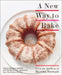 A New Way to Bake: Classic Recipes Updated with Better-For-You Ingredients from the Modern Pantry by Editors of Martha Stewart Living